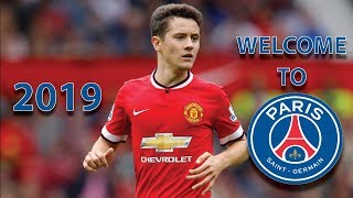 Ander Herrera  - Welcome To PSG  2019 | Skills,Assists & Goals FULL HD