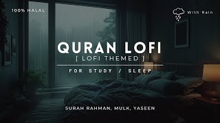 [Lofi Quran ] Ultimate Quran for Sleep | Soft and Melodious Voice | With Rain #quranlofi #asmrquran