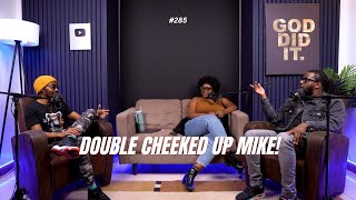 #285 - Double Cheeked Up Mike! - The Mics Are Open