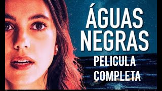 AGUAS OSCURAS PELICULA  COMPLETA EN ESPAÑOL LATINO