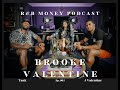 Brooke Valentine • R&B Money Podcast • Episode 004