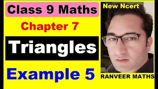 Class 9 Maths | Chapter 7 | Example 5 | Triangles | New NCERT | Ranveer Maths 9