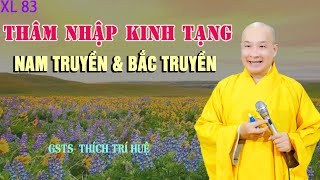 Thâm Nhập Kinh Tạng Nam Truyền Và Bắc Truyền - Đừng Bỏ Lỡ. Thầy Thích Trí Huệ