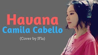 Camila Cabello - Havana (Cover by JFla) (Lyrics)