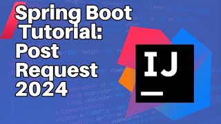 Spring Boot Tutorial: POST Request 2024