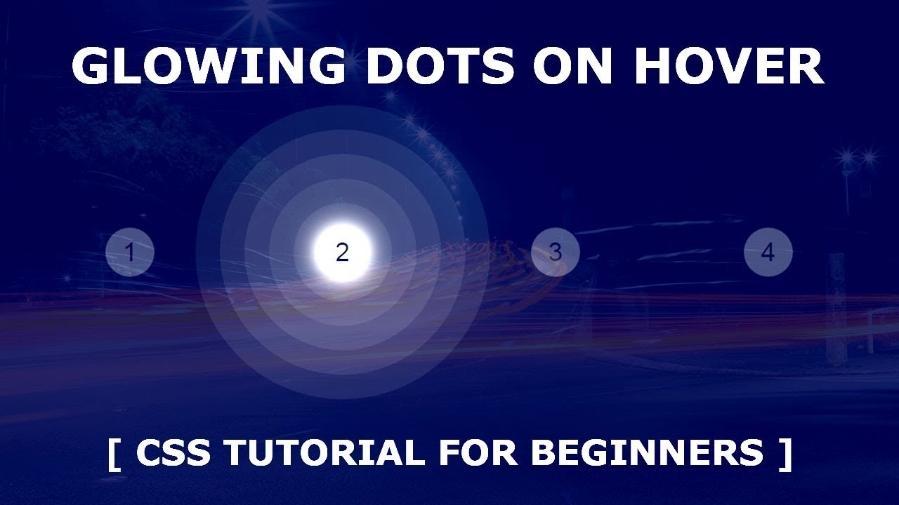 Glowing Dots On Hover - CSS Quick Hover Effects Tutorial For Beginners ...