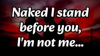 Dm to Df 💌💕❤️ || Naked I stand before you, I'm not me...❤️💌😍💖 || I Need You My Love💕🥰❤️💌