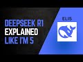 DeepSeek R1 Explained like you're 5