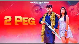 2 PEG Full Song   Masoom Sharma   Sumit Kajla, Ruba Khan   New Haryanvi Songs Haryanavi 2021