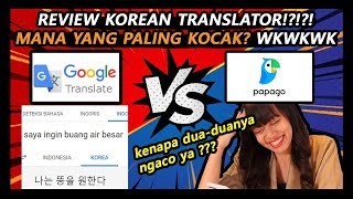 NGAKAK!! TERJEMAHANNYA NGACO BANGET!!!! | GOOGLE TRANSLATE VS NAVER PAPAGO˜