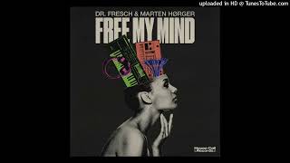 Dr. Fresch \u0026 Marten Hørger - Free My Mind (Original Mix)