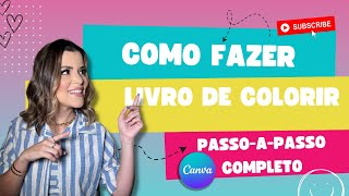 COMO CRIAR UM LIVRO DE COLORIR NO CANVA I PASSO A PASSO GRATUITO E COMPLETO