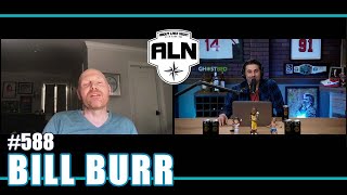 Bill Burr | About Last Night Podcast with Adam Ray | 588