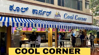 COOL CORNER| Bengaluru| One stop for all your cravings...