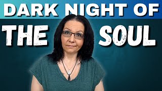 6 Reasons Why The Dark Night Of The Soul Is Often So Painful