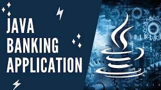 JAVA Basic Banking Application - Part 3 (Practice coding for beginners, and adding it to portfolio)