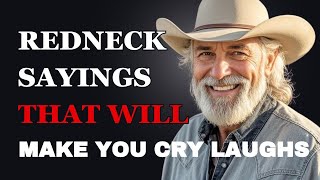 Redneck Sayings That Will Make You Cry Laughing | Fabulous Quotes