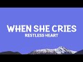 Restless Heart - When She Cries (Lyrics)