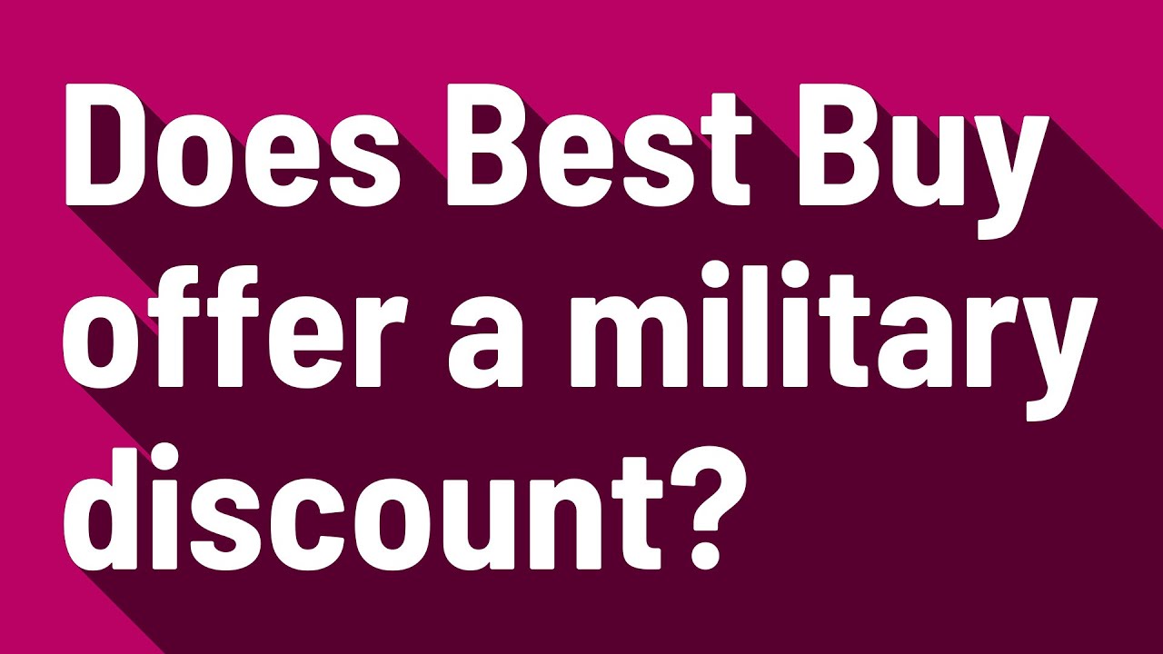 Does Best Buy Offer A Military Discount? - YouTube