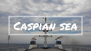 Azerbaijan to Kazakhstan by ship - Crossing the Caspian sea