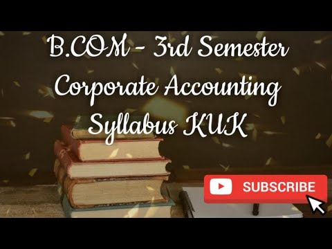 Corporate Accounting Syllabus||B.Com 3rd Semester||Kurukshetra ...