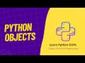 03. Python Objects | OOPs Concepts in Python