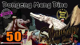 Dongeng Siluman Buhaya Dano - eps.50