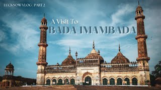 Bada Imambara - Bhul Bhulaiya of Awadh - Lucknow Metro | Lucknow Vlog | Part 2 | Akash Pal Vlogs