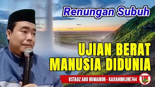 UJIAN TERBERAT MANUSIA DI DUNIA MENAHAN NAFSU/USTADZ ABU HUMAIROH @KajianOnline744