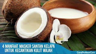 4 Manfaat masker santan kelapa untuk kecantikan kulit wajah