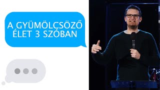 A gyümölcsöző élet 3 szóban | Baji Péter