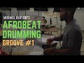 How to Play Afrobeat: Drum Groove #1 | Michael Oloyede