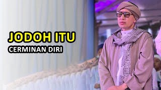 JODOH ITU CERMINAN DIRI - Buya Yahya