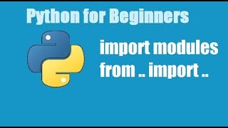 Python Tutorial for Beginners 23 - import module in python | __module__ in python | from import