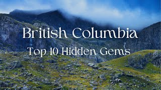 Top 10 Hidden Gems of British Columbia