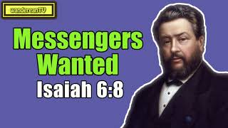 Isaiah 6:8 - Messengers Wanted || Charles Spurgeon