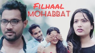 Filhaal 2 Mohabbat | BPraak | Jaani | Heart Touching Love Story | Zero lucks given