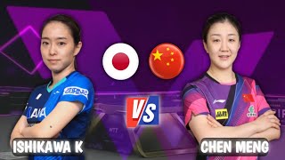 Amozing Watch‼️Chen Meng 🇨🇳vs🇯🇵 Ishikawa Kasumi Highlights Super