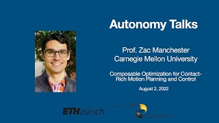 Autonomy Talks - Zac Manchester: Composable Optimization for Contact-Rich Motion Planning \u0026 Control