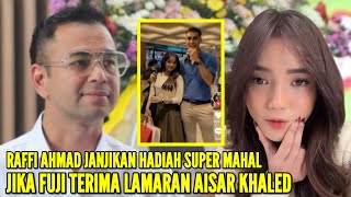 FUJI JAWAB TUNTAS TANTANGAN RAFFI AHMAD TERKAIT LAMARAN AISAR KHALED SANG INFLUENCER MALAYSIA