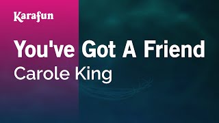 You've Got a Friend - Carole King | Karaoke Version | KaraFun