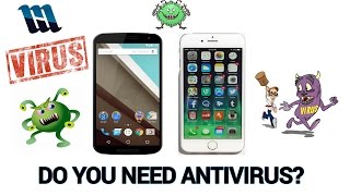 Do You Need Antivirus Software for Your Android or iPhone?