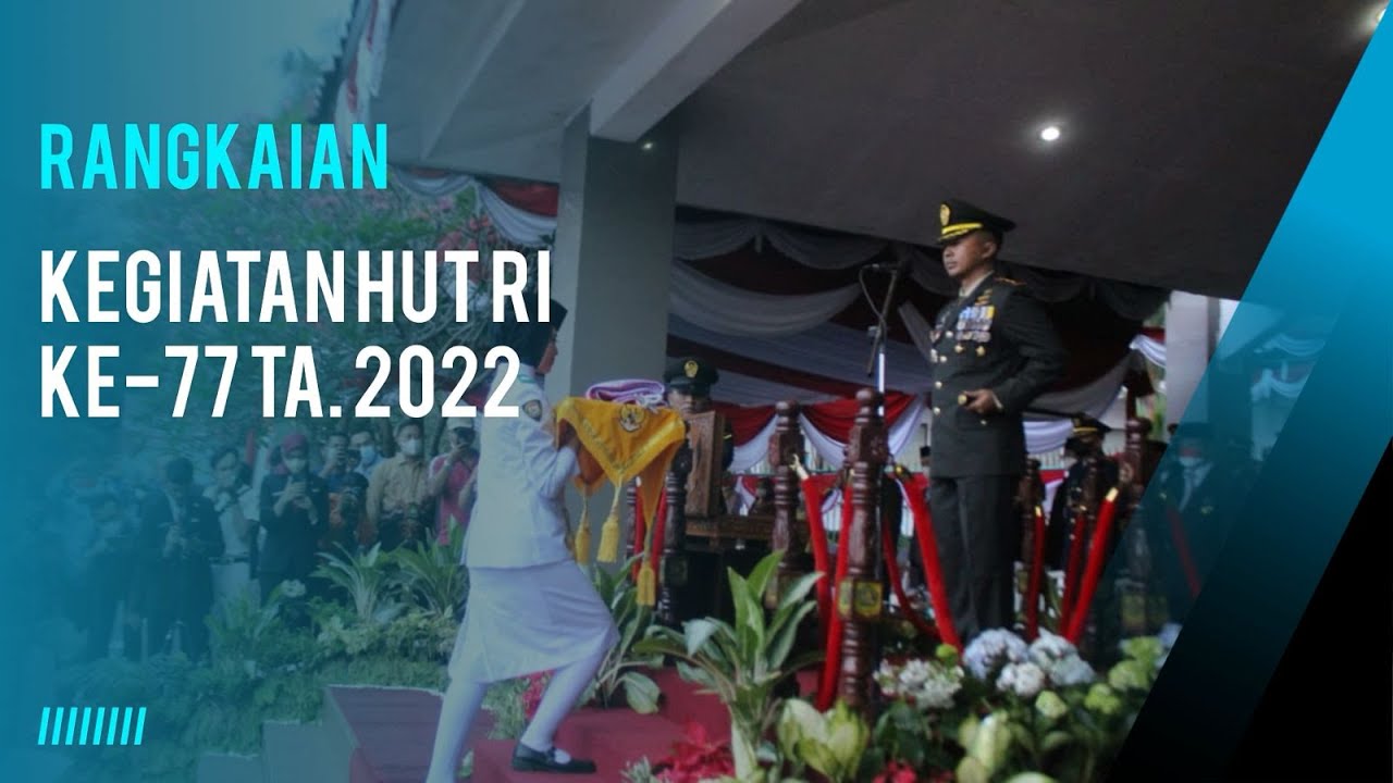 RANGKAIAN KEGIATAN HUT RI KE-77 TAHUN 2022 - YouTube