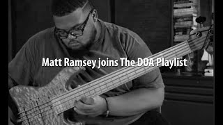 Matt Ramsey joins The DOA Playlist