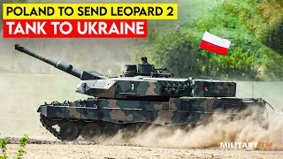 Poland To send Leopard Tanks to Ukraine