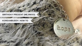 #unbox little birthday present from MEJIWOO, #howto : KOREANBUDDY | RI William