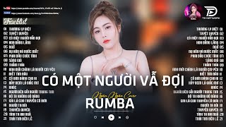 THƯƠNG LY BIỆT, CÓ MỘT NGƯỜI VẪN ĐỢI - ALBUM RUMBA XUẤT SẮC NHẤT 2024 - NGÂN NGÂN COVER CỰC HÓT