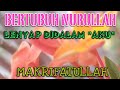 Bertubuh Nurullah Lenyap Didalam AKU Makrifatullah