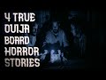 4 TRUE OUIJA BOARD HORROR STORIES (you probably haven't heard)