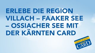 Erlebe die Region Villach - Faaker See - Ossiacher See mit der Kärnten Card